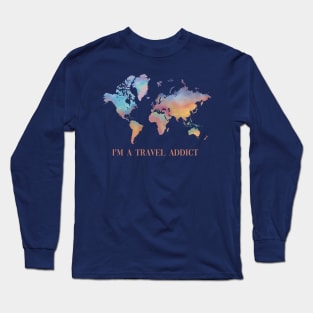 I'm a travel addict Long Sleeve T-Shirt